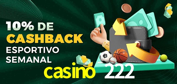 10% de bônus de cashback na casino 222