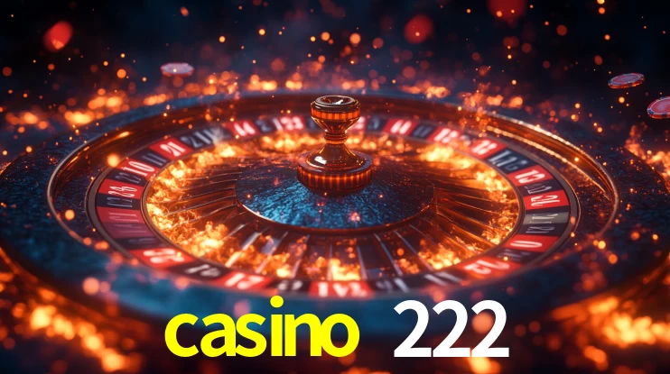 casino 222: Seu Cassino Premiado com Pagamentos Rápidos